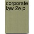 Corporate Law 2e P