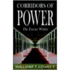 Corridors Of Power door William T. Lovatt
