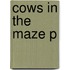 Cows In The Maze P