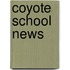 Coyote School News