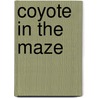 Coyote in the Maze by Unknown
