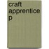 Craft Apprentice P