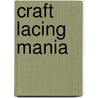 Craft Lacing Mania door Anouchka Galvani