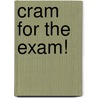 Cram for the Exam! door Marcia Darvin Spada