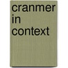 Cranmer in Context door Peter Newman Brooks