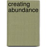 Creating Abundance door Paul W. Rhode