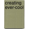 Creating Ever-Cool by Gene Del Vecchio