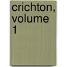 Crichton, Volume 1 door William Harrison Ainsworth