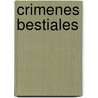 Crimenes Bestiales by Patricia Highsmith