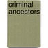 Criminal Ancestors