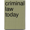 Criminal Law Today door Sir Daniel Hall