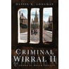 Criminal Wirral Ii door Daniel Longman