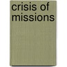 Crisis of Missions by Arthur Tappan Pierson