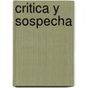 Critica y Sospecha door Ricardo Forster
