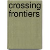 Crossing Frontiers by H. Schroeder