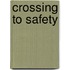 Crossing To Safety