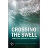 Crossing the Swell door Tori Holmes