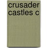 Crusader Castles C door Thomas Edward Lawrence
