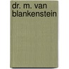 Dr. M. van Blankenstein