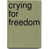 Crying For Freedom door Yaw Sachi