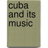 Cuba And Its Music by Ned Sublette