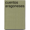 Cuentos Aragoneses door Jose Luis Acin Fanlo