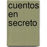 Cuentos En Secreto by Leopoldo Brizuela