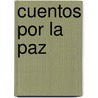 Cuentos Por La Paz by Varios