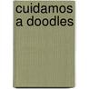 Cuidamos a Doodles by Diane Redmond