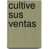 Cultive Sus Ventas door Greg Wright