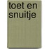 Toet en Snuitje