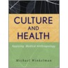 Culture and Health door Michael Winkelman