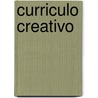 Curriculo Creativo by Laura J. Colker