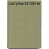 Currywurst-Führer door Barbara Radl