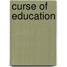 Curse Of Education door Harold Edward Gorst