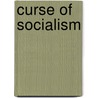 Curse of Socialism door Sir Guilford Lindsey Molesworth