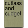 Cutlass And Cudgel door Manville George Fenn