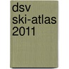 Dsv Ski-atlas 2011 by Unknown