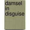 Damsel in Disguise by Susan Gee Heino