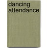 Dancing Attendance door Lucy Gannon