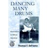 Dancing Many Drums door Thomas F. DeFrantz