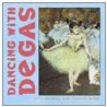 Dancing With Degas door Suzanne Bober