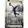 Dancing for Health by Judith Lynne Hanna