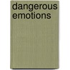 Dangerous Emotions by Mitch Dogg