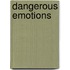 Dangerous Emotions