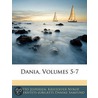 Dania, Volumes 5-7 door Universitets-Jubilï¿½Ets Danske Samfund