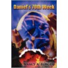 Daniel's 70th Week by Nancy A. Burgen