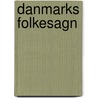 Danmarks Folkesagn by Just Mathias Thiele