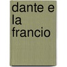 Dante E La Francio door Arturo Farinelli
