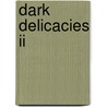 Dark Delicacies Ii door Jeff Gelb